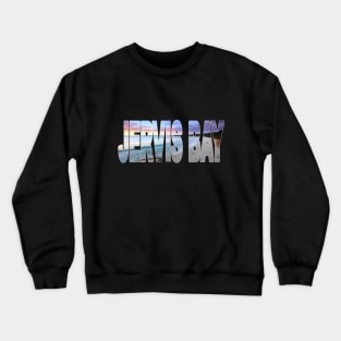 JERVIS BAY - Nelsons Beach NSW Australia Crewneck Sweatshirt